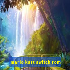 mario kart switch rom